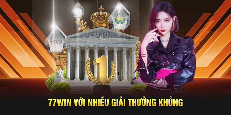 77WIN với nhiều giải thưởng khủng