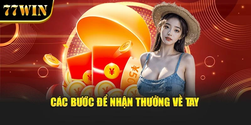 Các bước để nhận thưởng về tay