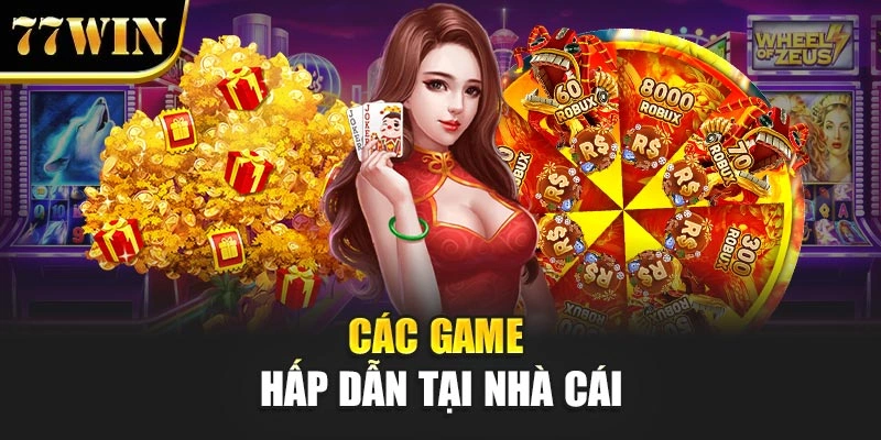 Các game hấp dẫn tại nhà cái