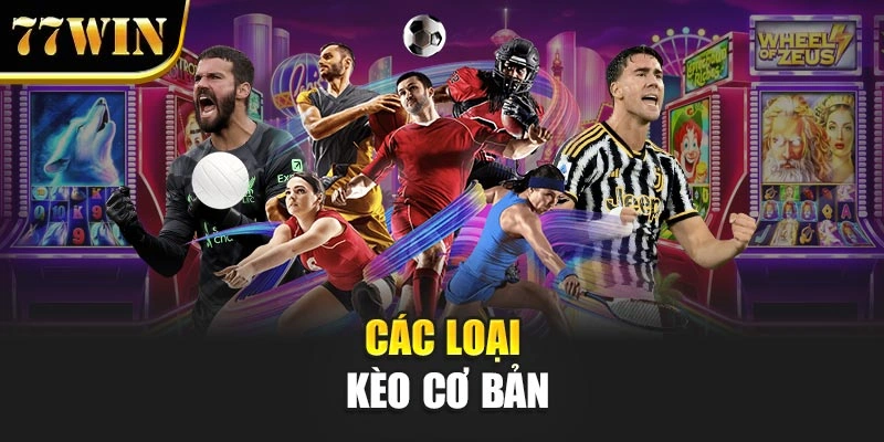 Các loại kèo cơ bản