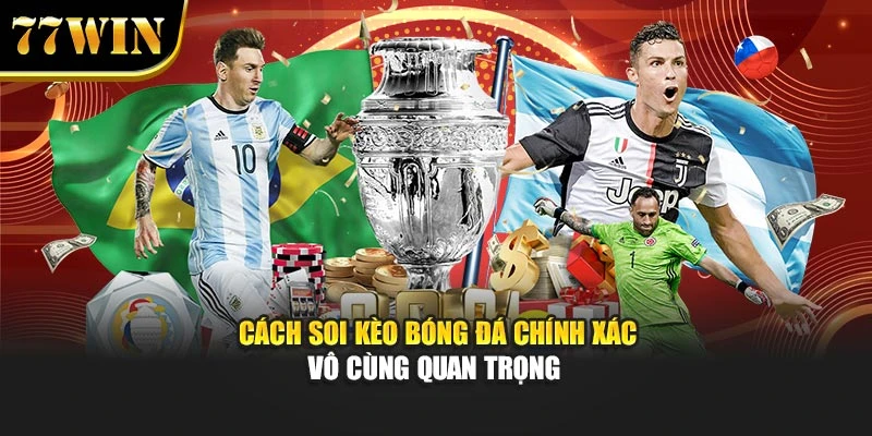 Cách soi kèo bóng đá chính xác vô cùng quan trọng