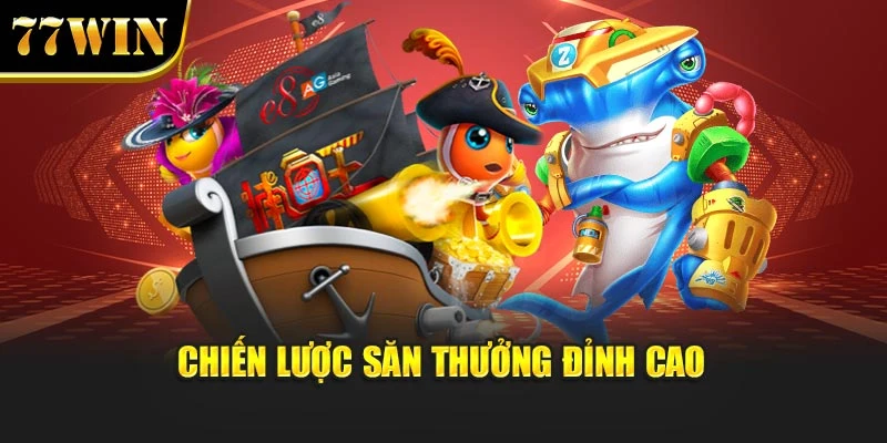 Chiến lược săn thưởng đỉnh cao