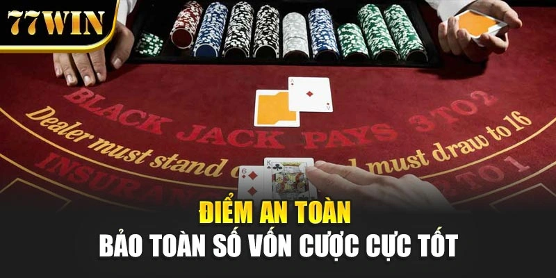 Điểm an toàn - Bảo toàn số vốn cược cực tốt
