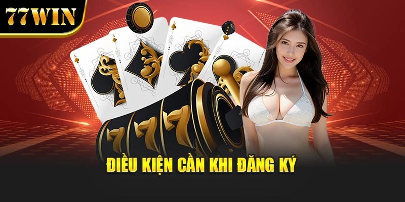 Điều kiện cần khi đăng ký