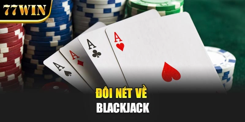 Đôi nét về Blackjack