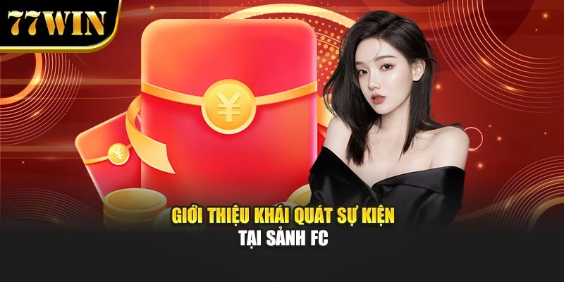 Giới thiệu khái quát sự kiện tại sảnh FC