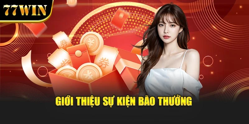 Giới thiệu sự kiện Bão thưởng