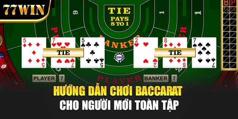 Hướng dẫn chơi baccarat cho người mới toàn tập