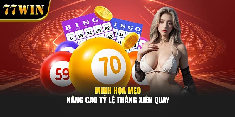Minh họa mẹo nâng cao tỷ lệ thắng xiên quay