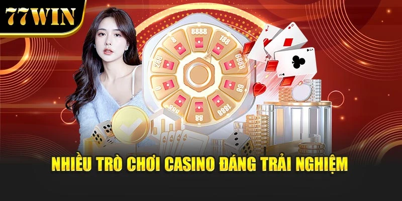 Nhiều trò chơi casino đáng trải nghiệm