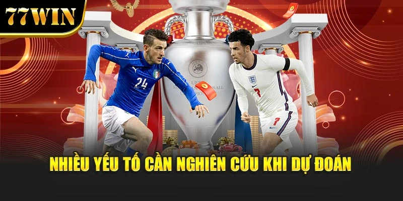 Nhiều yếu tố cần nghiên cứu khi dự đoán