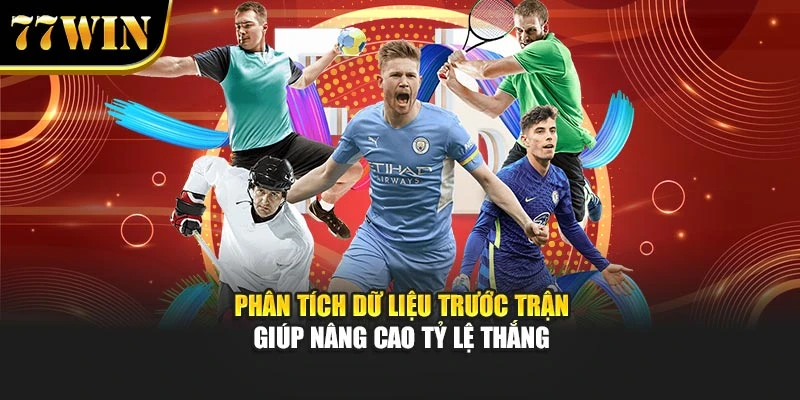 Phân tích dữ liệu trước trận giúp nâng cao tỷ lệ thắng