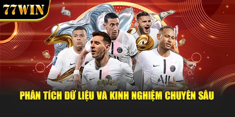 Phân tích dữ liệu và kinh nghiệm chuyên sâu