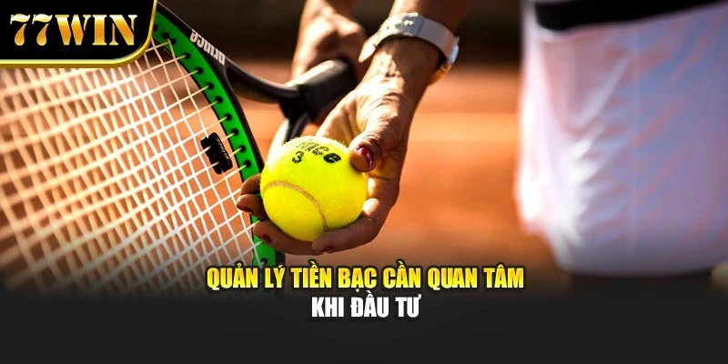 Quản lý tiền bạc cần quan tâm khi đầu tư