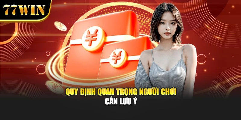 Quy định quan trọng người chơi cần lưu ý
