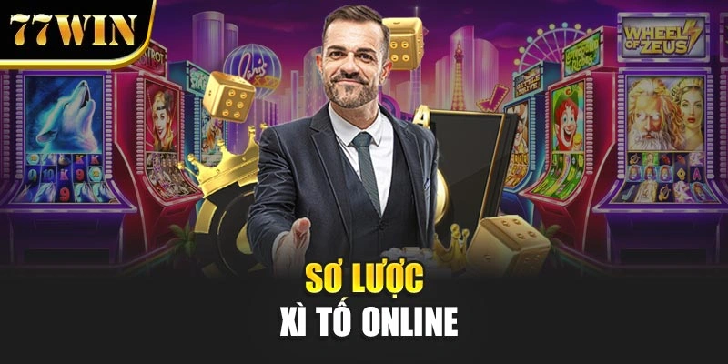 Sơ lược xì tố online