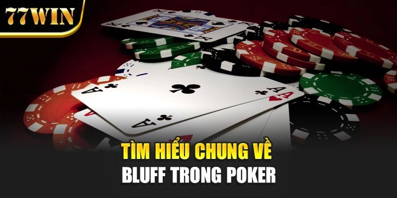Tìm hiểu về Bluff trong Poker
