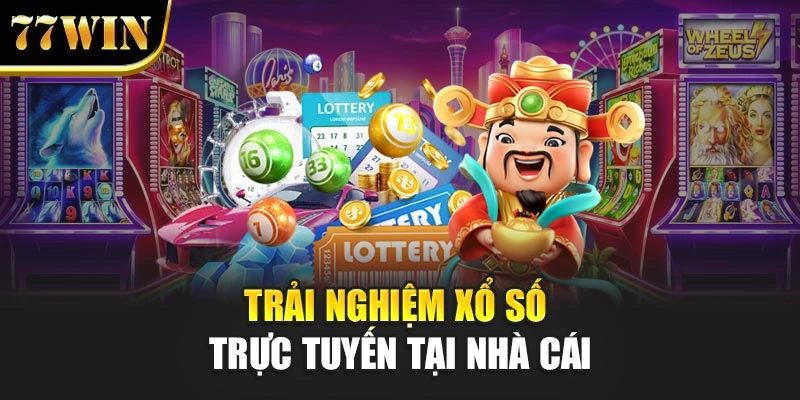 Trải nghiệm xổ số trực tuyến tại nhà cái