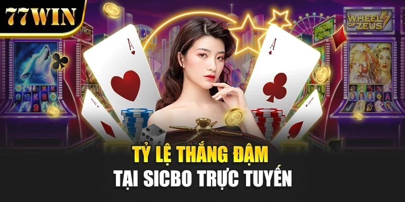 Tỷ lệ thắng đậm tại sicbo trực tuyến