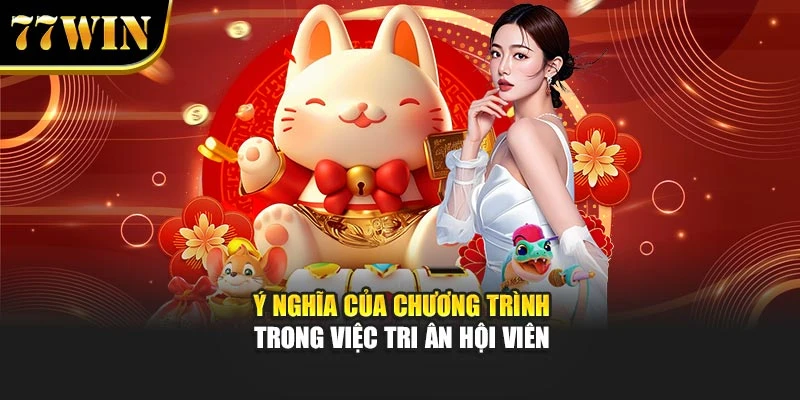 Ý nghĩa của chương trình trong việc tri ân hội viên